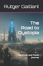 The Road to Dystopia: A Visual and Poetic Journey 