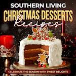 Southern Living Christmas Desserts Recipes: Celebrate the Season with Sweet Delights: Christmas Desserts Ideas 