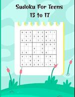 Sudoku For Teens 13 to 17: Sudoku Activity Book Ages 13 to 17 with Solution 