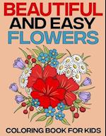 Beautiful and easy flowers coloring book for kids: Color, Create, and Enjoy - Perfect for Kids" 