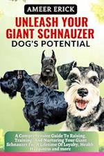 Unleash Your Giant Schnauzer Dog's Potential