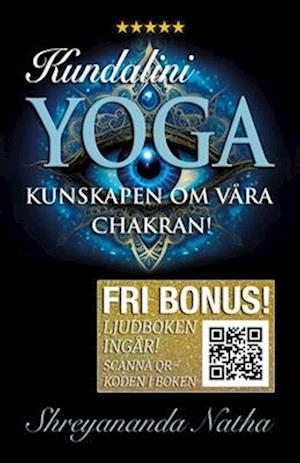 Kundalini yoga - allt om våra chakran! (ljudboken ingår!)