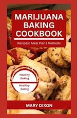 MARIJUANA BAKING COOKBOOK: Using Cannabis Extracts to Bake Delicious Cakes, Pies, Pastry, Bread and More 
