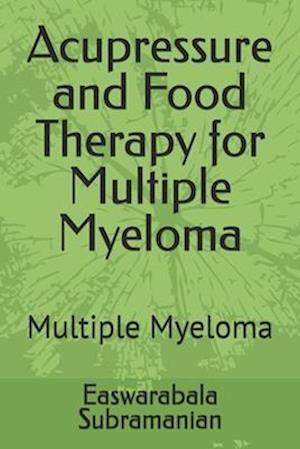 Acupressure and Food Therapy for Multiple Myeloma: Multiple Myeloma