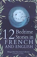 12 French Bedtime Stories for Kids: Short Story Books in French and English Ages 3+ | Bilingual Bed Time Stories Collection for Children and Toddlers 