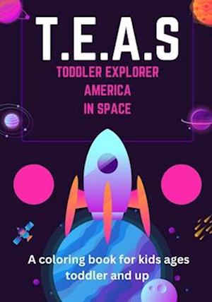 T.E.A.S.: Toddler Explorers of America in Space