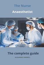 The Nurse Anaesthetist The complete Guide 