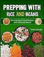 Prepping With Rice and Beans: Survival Easy Food Recipes with Rice and Beans 