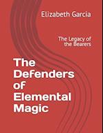 The Defenders of Elemental Magic : The Legacy of the Bearers 
