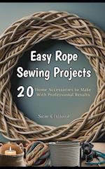 Easy Rope Sewing Projects : 20 Home Accessories to Make With Professional Results 