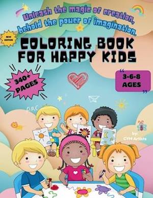 COLORING BOOK FOR HAPPY KIDS: 350 DIFERENT, EASY AND FUN DESIGNS, ALL IN 1, 10+ CATEGORIES, FOR KIDS AGES 3-8 ADORABLE ILUSTRATIONS, STRESS RELIEVING,