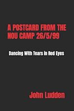 A POSTCARD FROM THE NOU CAMP 26/5/99: Dancing with Tears in Red Eyes 