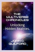 The Multiverse Chronicles: Unlocking Hidden Realities 