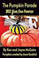 The Pumpkin Parade: BEE Your Own Pumpkin 