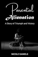 Parental Alienation: A Story of Triumph and Victory 