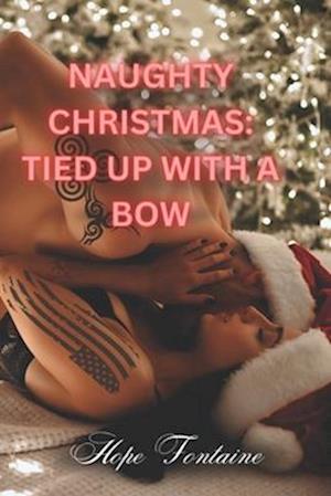 Naughty Christmas: Tied Up With A Bow