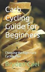 Carb Cycling Guide for Beginners: Choosing the Right Carb Cycling Plan 
