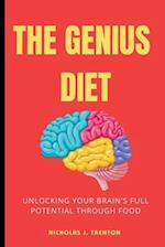 The Genius Diet: Unlocking Your Brain's Full Potential Through Food 