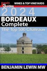 Bordeaux: Complete 2024: The Top 500 Chateaux 
