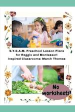 S.T.E.A.M. Preschool Lesson Plans for Reggio and Montessori Inspired Classrooms: March Themes 