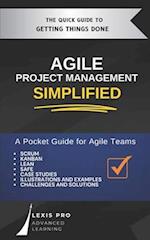 Agile Project Management Simplified: A Pocket Guide for Agile Teams using Scrum, Kanban, and more. Including Case Studies and example meetings. 