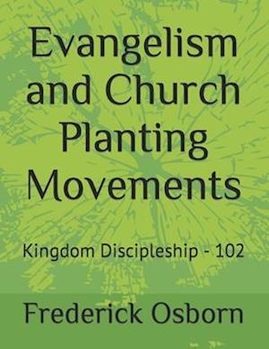 Evangelism and Church Planting Movements : Kingdom Discipleship - 102