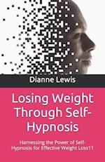 Losing Weight Through Self-Hypnosis: Harnessing the Power of Self-Hypnosis for Effective Weight Loss11 