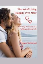 The Art of Living Happily Ever After