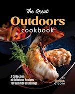 The Great Outdoors Cookbook: A Collection of Delicious Recipes for Summer Gatherings 