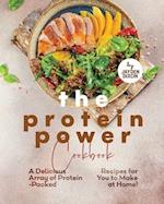 The Protein Power Cookbook: A Delicious Array of Protein-Packed Recipes for You to Make at Home! 
