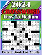 2024 Easy To Medium Crossword Puzzle Book For Adults: Large-print Easy To Medium Crossword puzzles Books For Adult, Seniors 