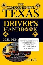 THE COMPREHENSIVE TEXAS DRIVER'S HANDBOOK: A STEP-BY-STEP GUIDE TO BECOMING A SKILLED AND LICENSED DRIVER (PICTORIAL EXAMPLES) 