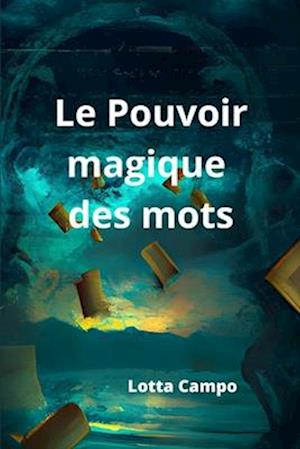 Le pouvoir magique des mots