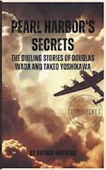 Pearl Harbor's Secrets: The Dueling Stories of Douglas Wada and Takeo Yoshikawa 