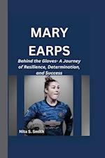 MARY EARPS : Behind the Gloves- A Journey of Resilience, Determination, and Success 