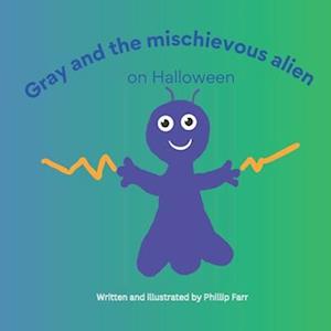 Gray And The Mischievous Alien