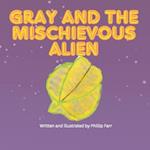 Gray And The Mischievous Alien