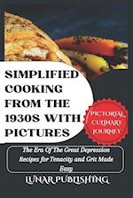 Simplified Cooking From The 1930s With Pictures