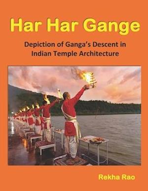 Har Har Gange: Depiction of Ganga's Descent in Indian Temple Architecture