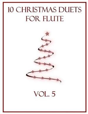 10 Christmas Duets for Flute: Volume 5