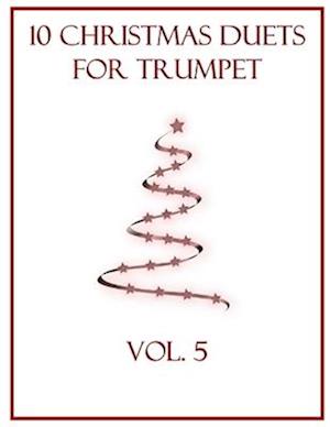 10 Christmas Duets for Trumpet: Volume 5