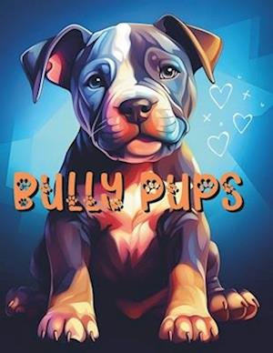 Bully Pups