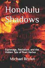 Honolulu Shadows: Espionage, Patriotism, and the Hidden Tale of Pearl Harbor 