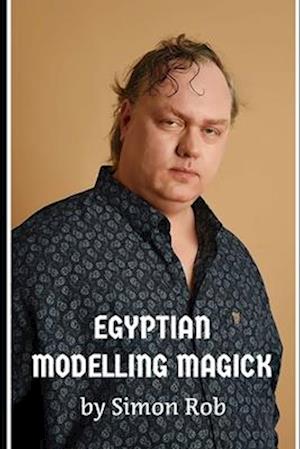 Egyptian Modelling Magick