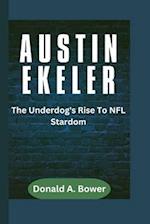 AUSTIN EKELER: The Underdog's Rise To NFL Stardom 