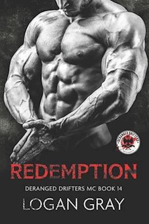 Redemption: Deranged Drifters MC Book 14