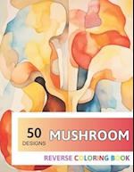 Mushroom Reverse Coloring Book