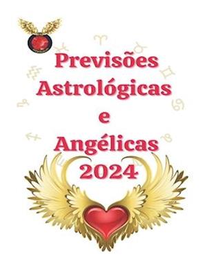 Previsões Astrológicas e Angélicas 2024