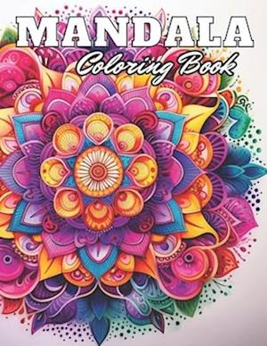 Magnificent Mandalas Coloring Book: 100+ High-Quality and Unique Coloring Pages for All Ages