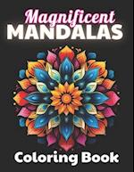 Magnificent Mandalas Coloring Book: High Quality +100 Beautiful Designs 